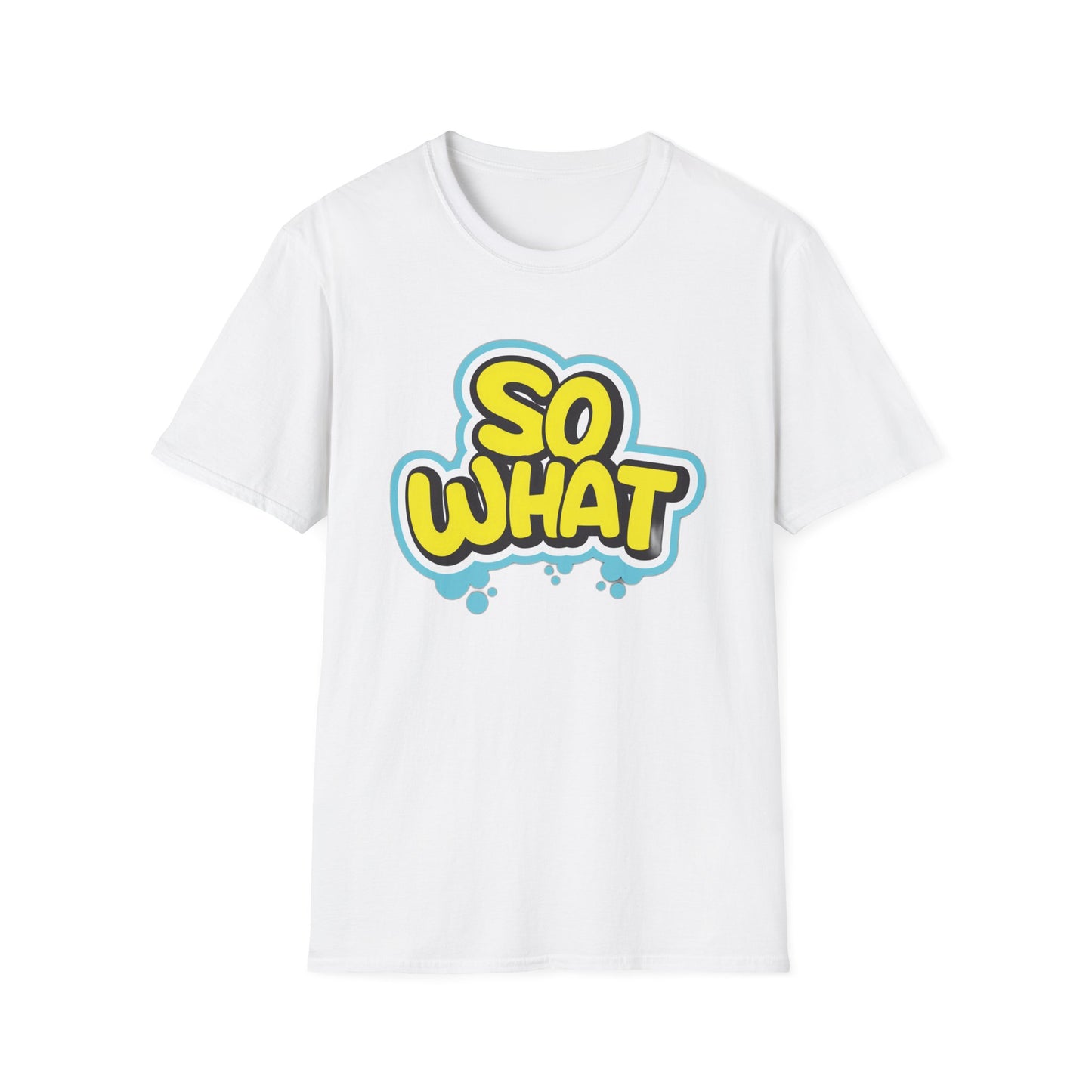 So What - T-Shirt - Blount Custom Creations