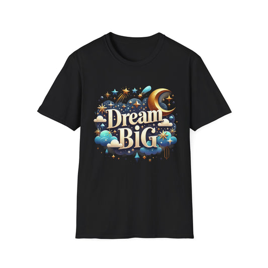 Dream Big - T-Shirt - Blount Custom Creations