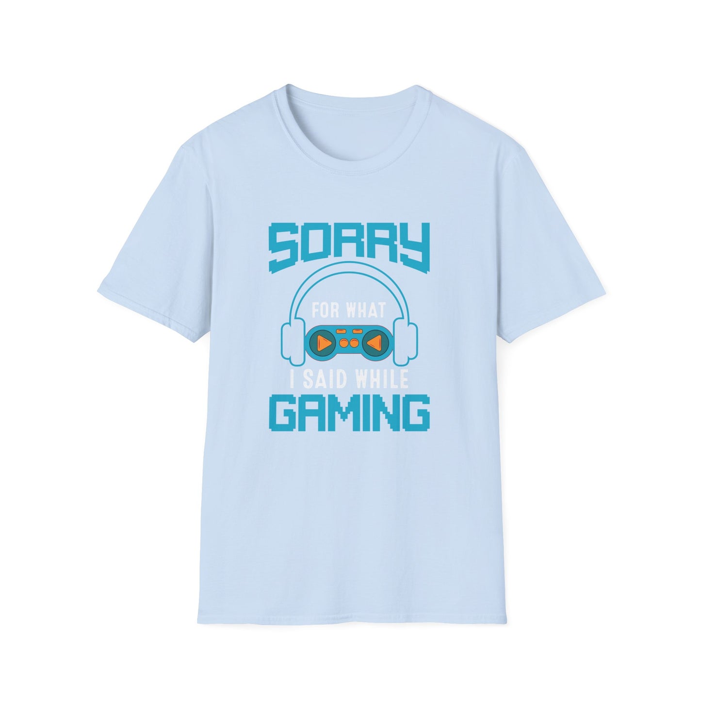 Sorry For What I Said While Gaming - T-Shirt - Blount Custom Creations