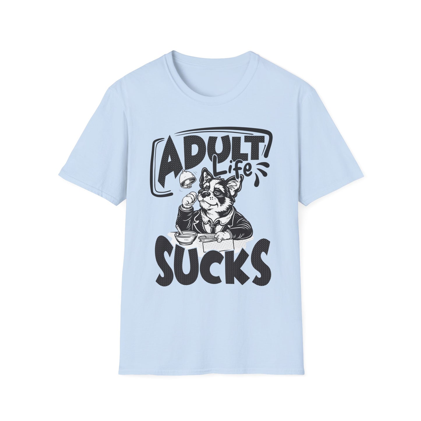 Adult Life Sucks - T-Shirt - Blount Custom Creations