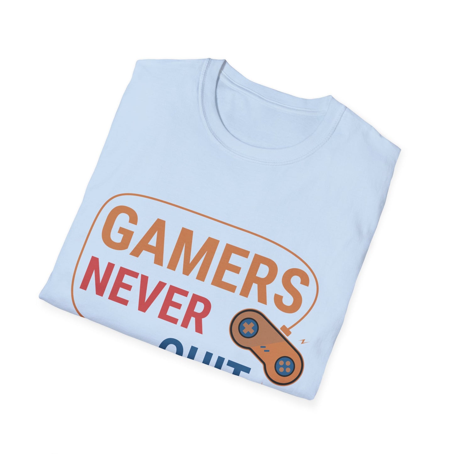 Gamers Never Quit - T-Shirt - Blount Custom Creations