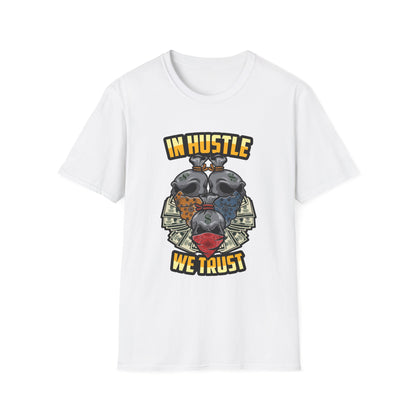 In Hustle We Trust Streetwear - T-Shirt - Blount Custom Creations