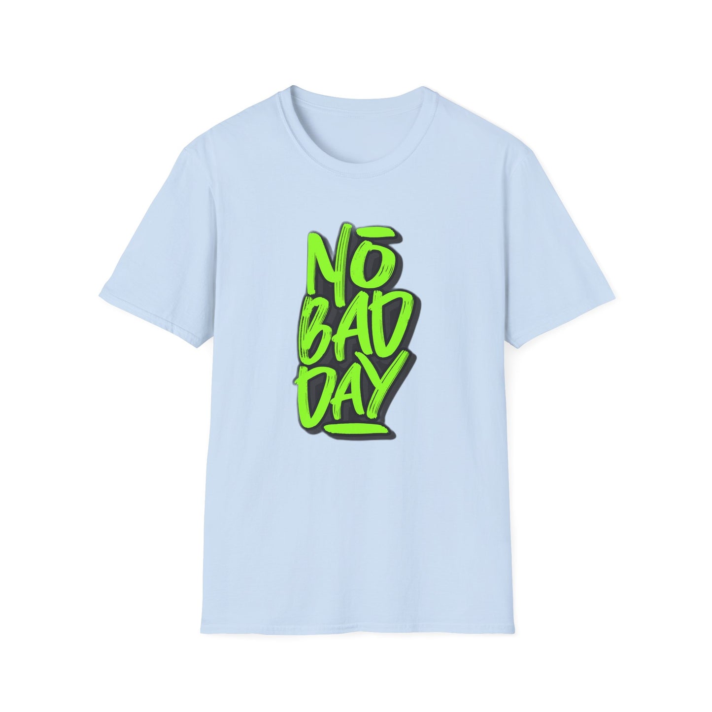 No Bad Day - T-Shirt - Blount Custom Creations