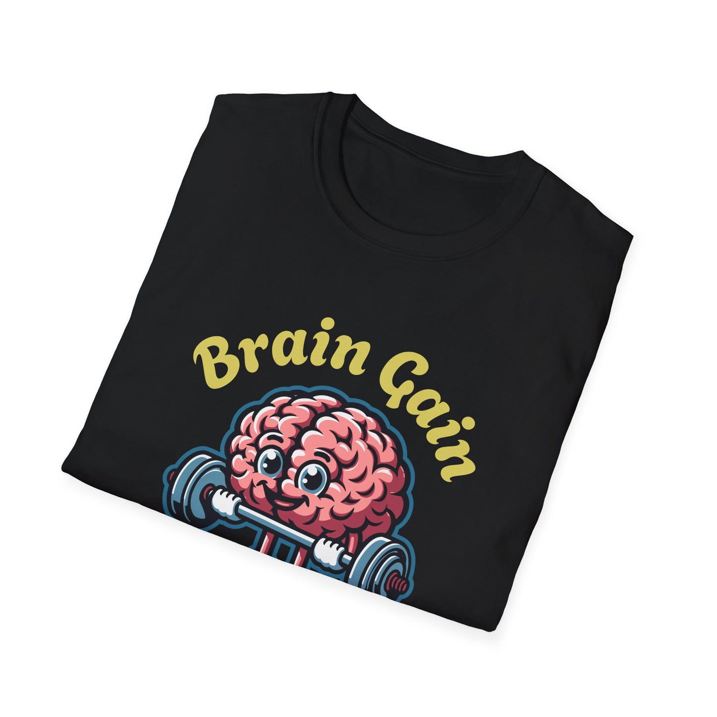 Brain Gain Lift Your Mind - T-Shirt - Blount Custom Creations