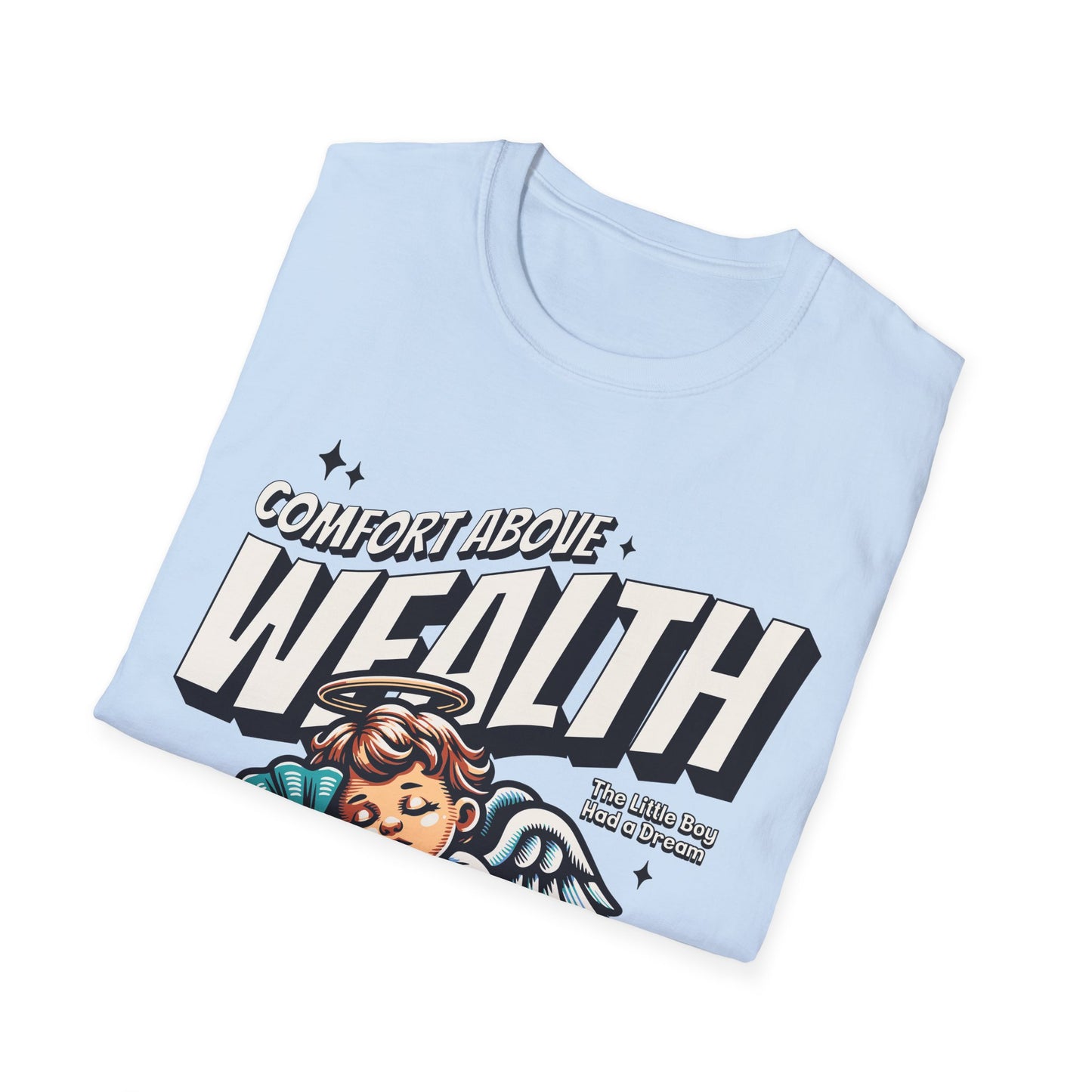 Comfort Above Wealth, The Little Boy Had a Dream - T-Shirt - Blount Custom Creations