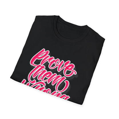 Prove Them Wrong - T-Shirt - Blount Custom Creations