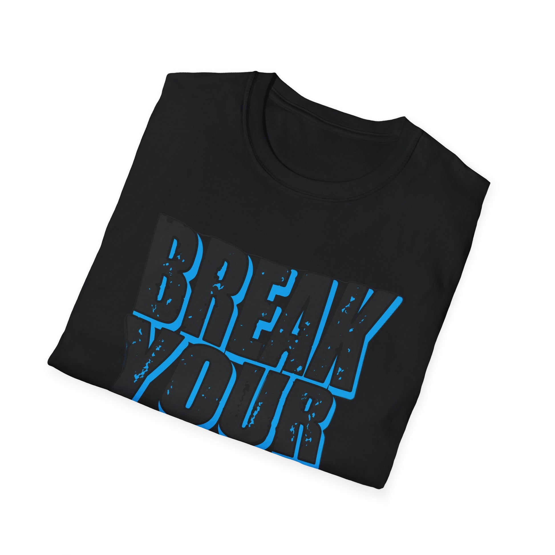 Break Your Limit - T-Shirt - Blount Custom Creations