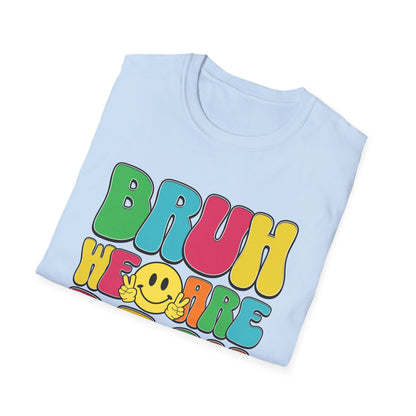 Bruh We Are Back - T-Shirt - Blount Custom Creations