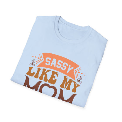 Sassy Like My Mom - T-Shirt - Blount Custom Creations