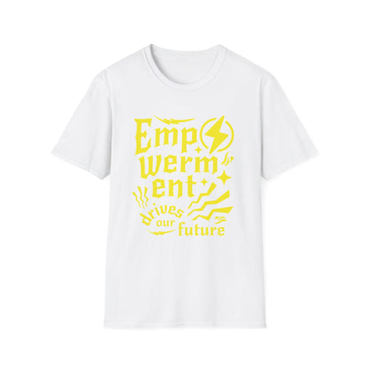 Empowerment Drives Our Future - T-Shirt - Blount Custom Creations