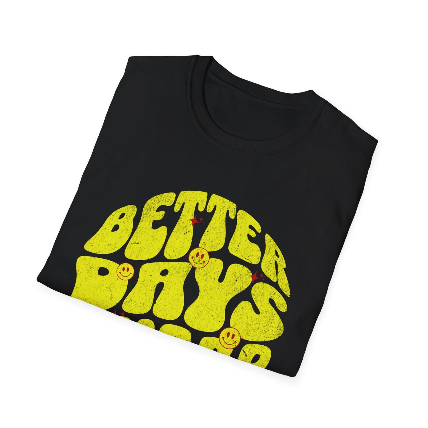 Better Days Ahead - T-Shirt - Blount Custom Creations