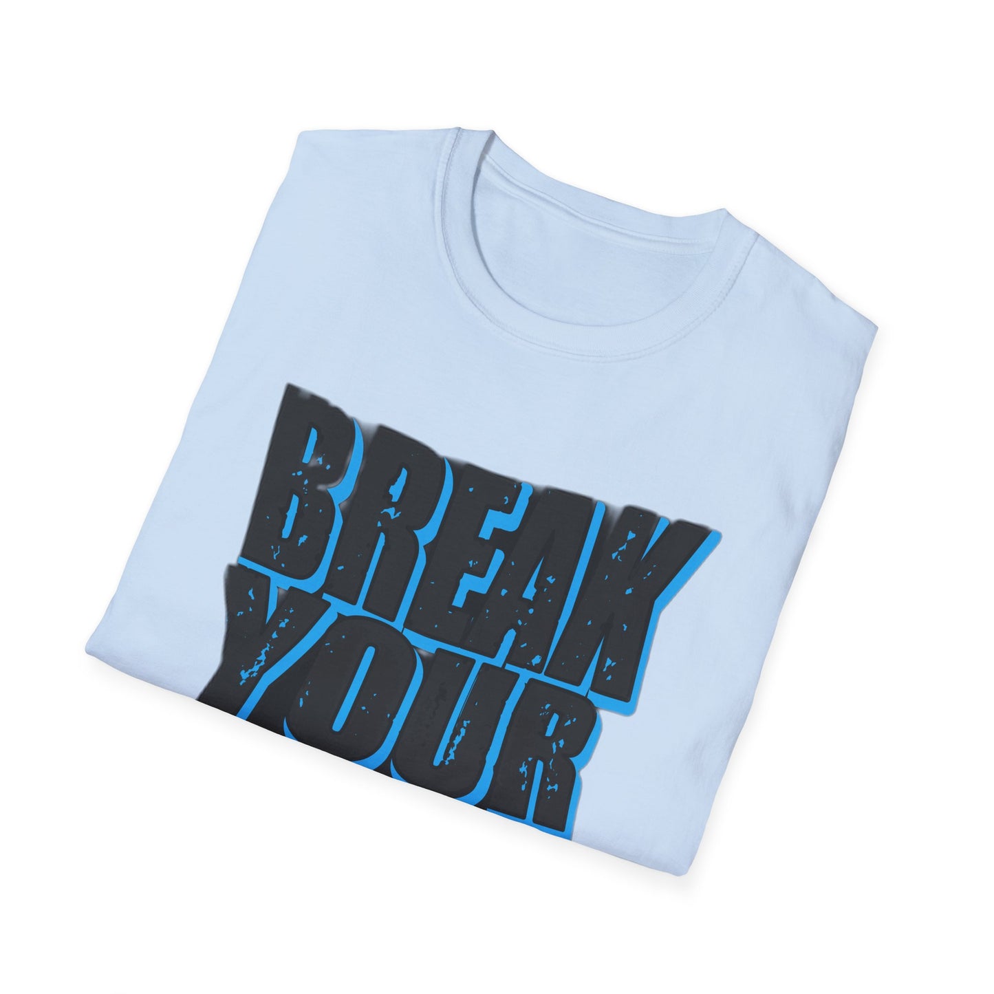 Break Your Limit - T-Shirt - Blount Custom Creations