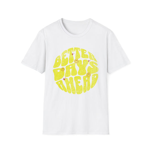 Better Days Ahead - T-Shirt - Blount Custom Creations