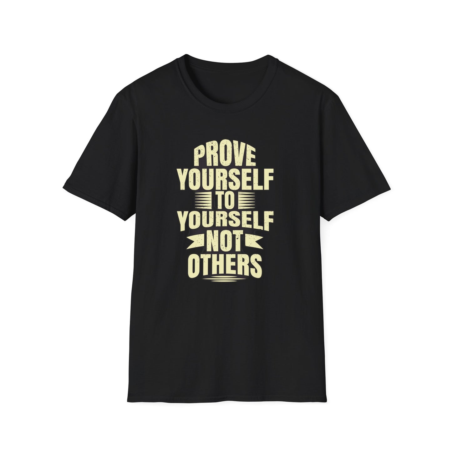 Prove Yourself To Yourself Not Others - T-Shirt - Blount Custom Creations