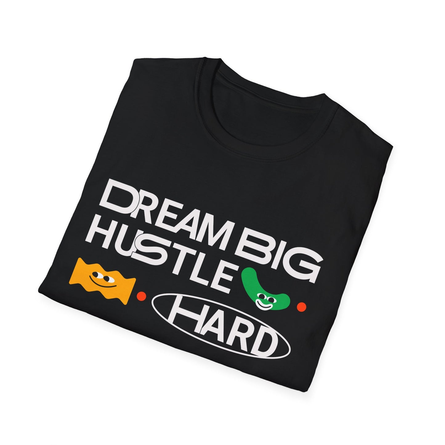 Dream Big Hustle Hard - T-Shirt - Blount Custom Creations