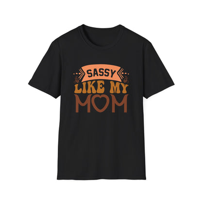 Sassy Like My Mom - T-Shirt - Blount Custom Creations