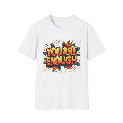 You Are Enough - T-Shirt - Blount Custom Creations