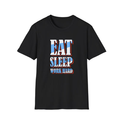 Eat, Sleep, Work Hard - T-Shirt - Blount Custom Creations