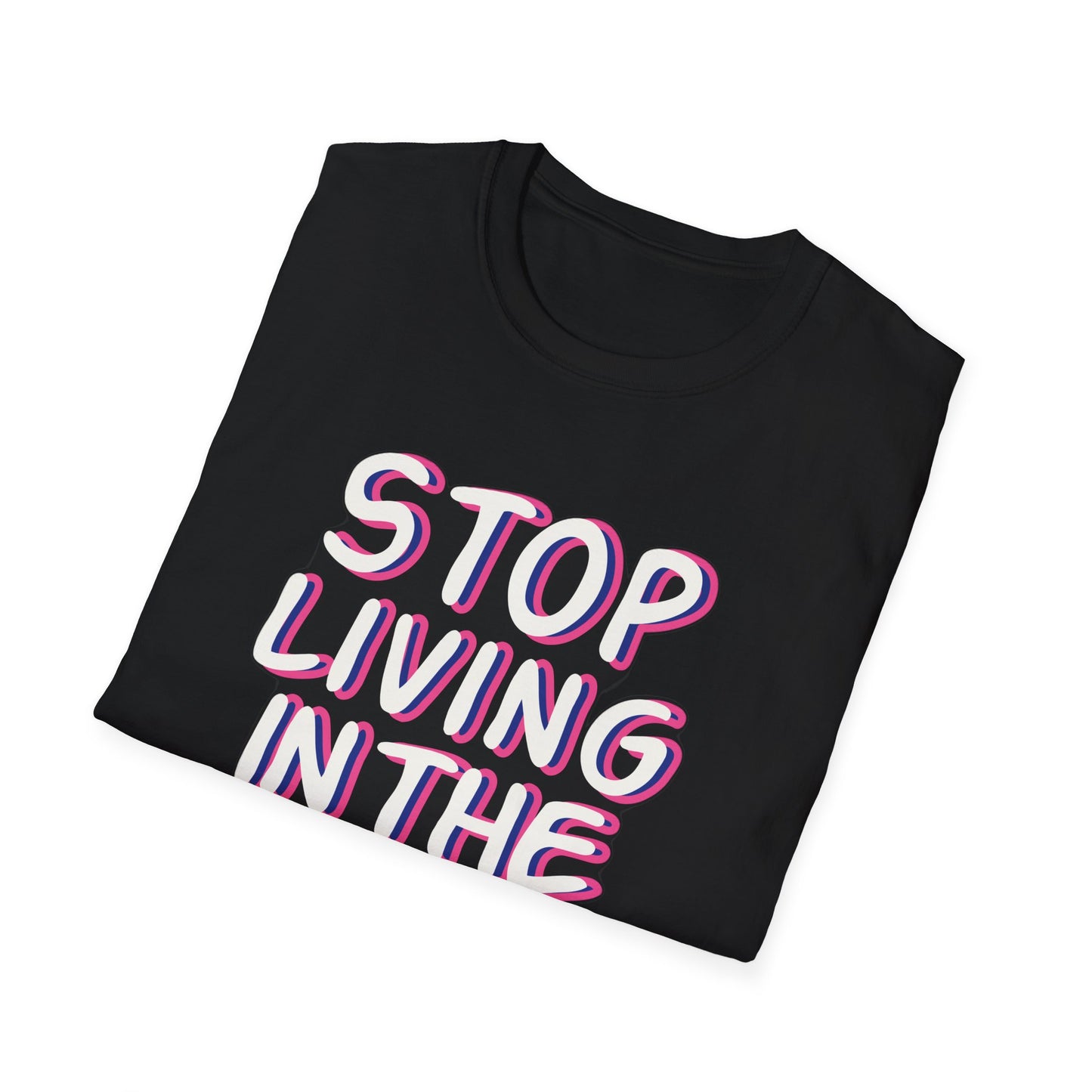 Stop Living in the Fear - T-Shirt - Blount Custom Creations