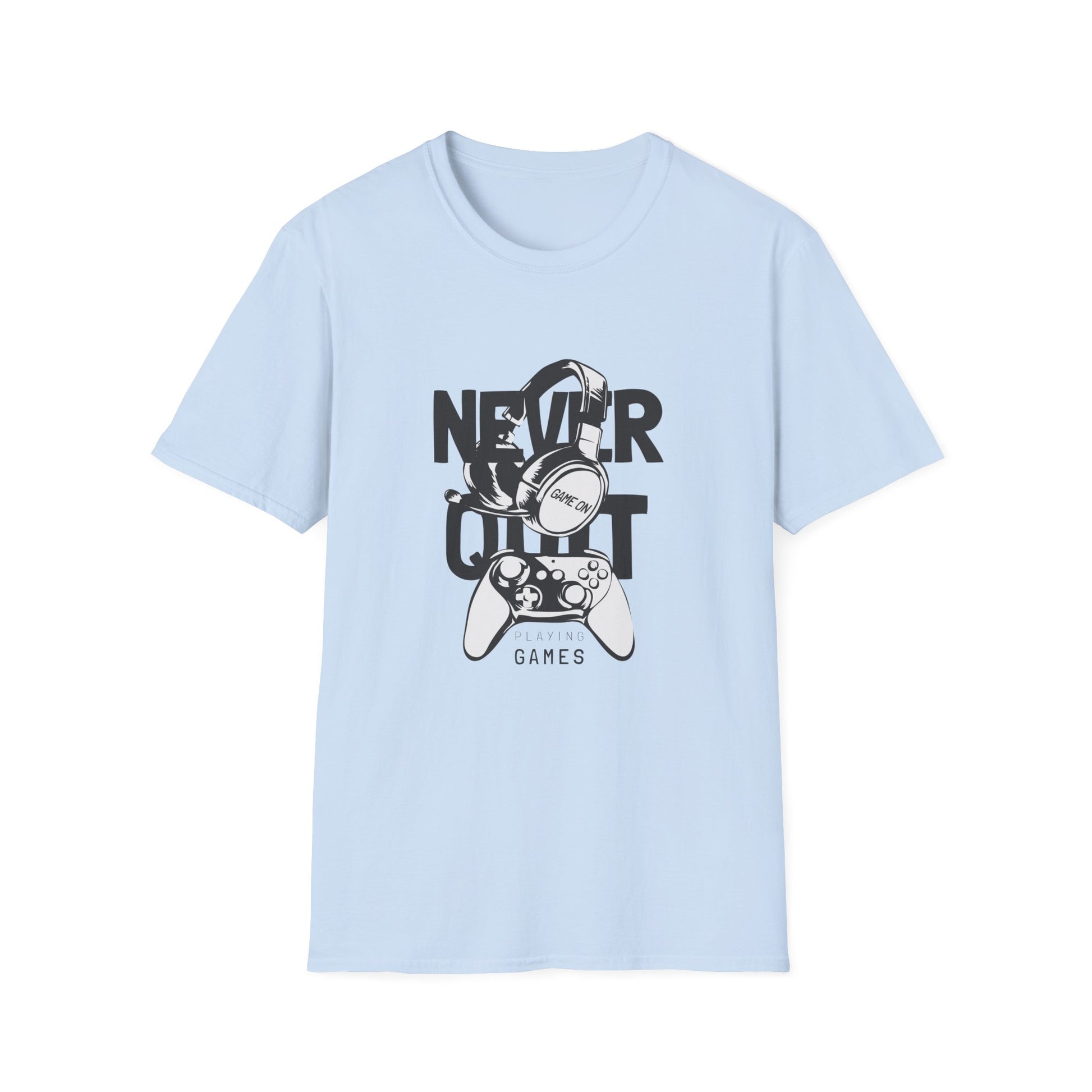 Never Quit Playing Games - T-Shirt - Blount Custom Creations