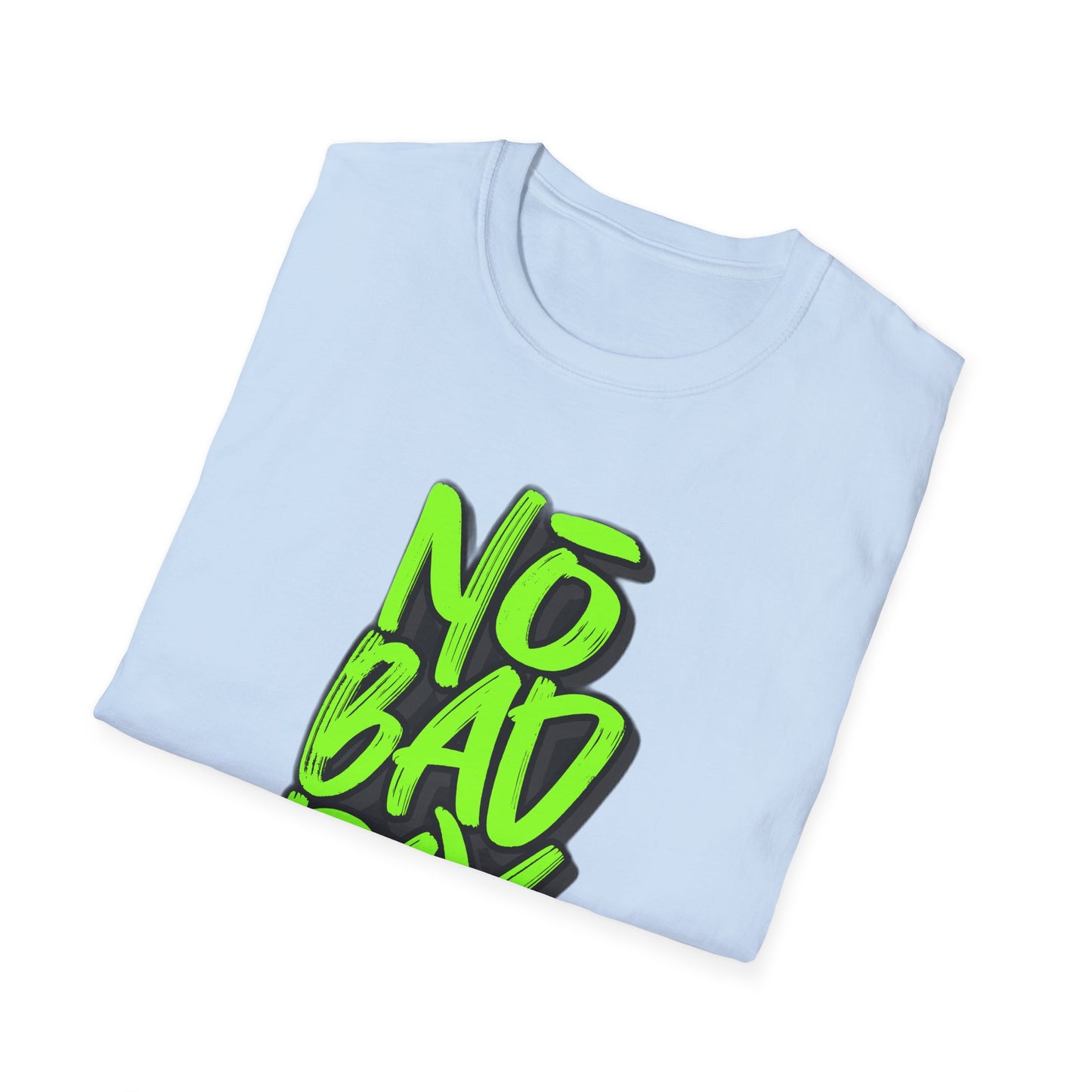 No Bad Day - T-Shirt - Blount Custom Creations