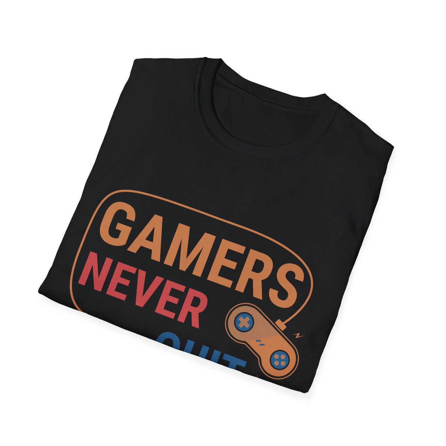 Gamers Never Quit - T-Shirt - Blount Custom Creations