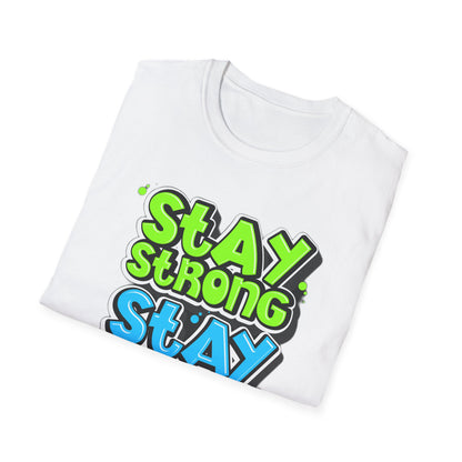 Stay Strong Stay Positive - T-Shirt - Blount Custom Creations