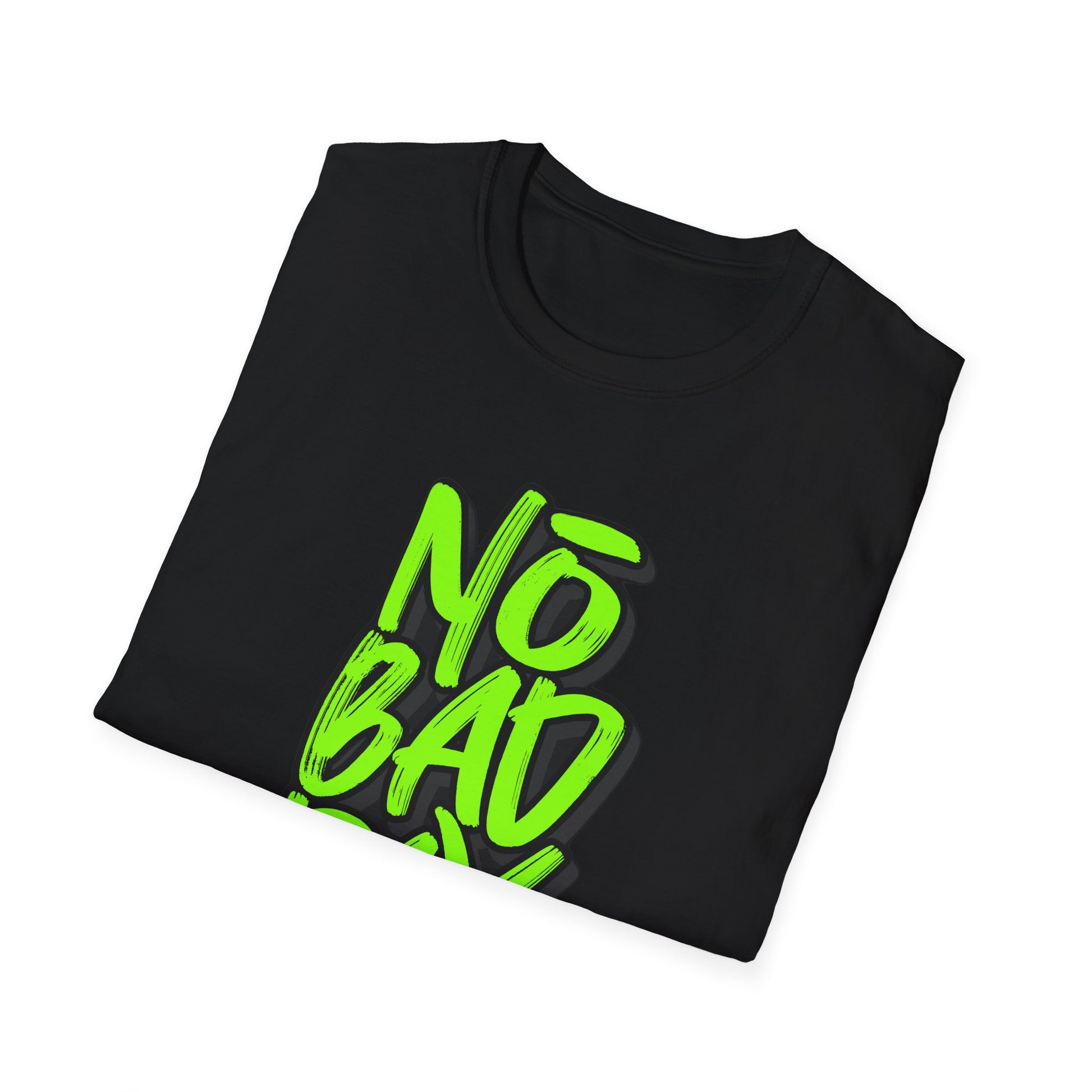 No Bad Day - T-Shirt - Blount Custom Creations