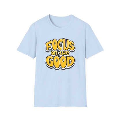 Focus on the Good - T-Shirt - Blount Custom Creations