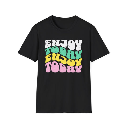 Enjoy Today - T-Shirt - Blount Custom Creations