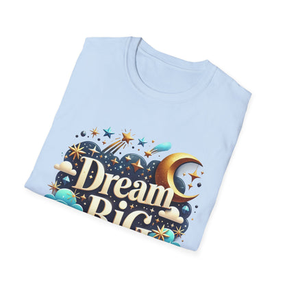 Dream Big - T-Shirt - Blount Custom Creations