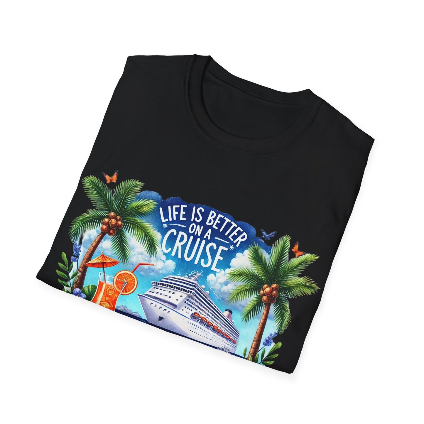 Life is Better on a Cruise - T-Shirt - Blount Custom Creations