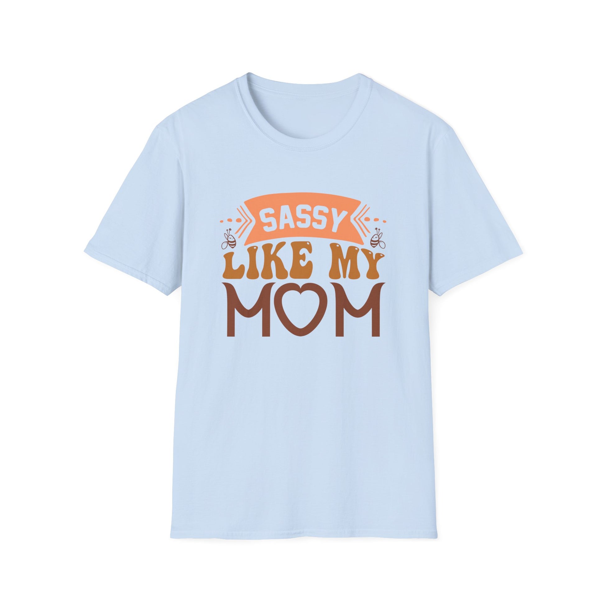 Sassy Like My Mom - T-Shirt - Blount Custom Creations