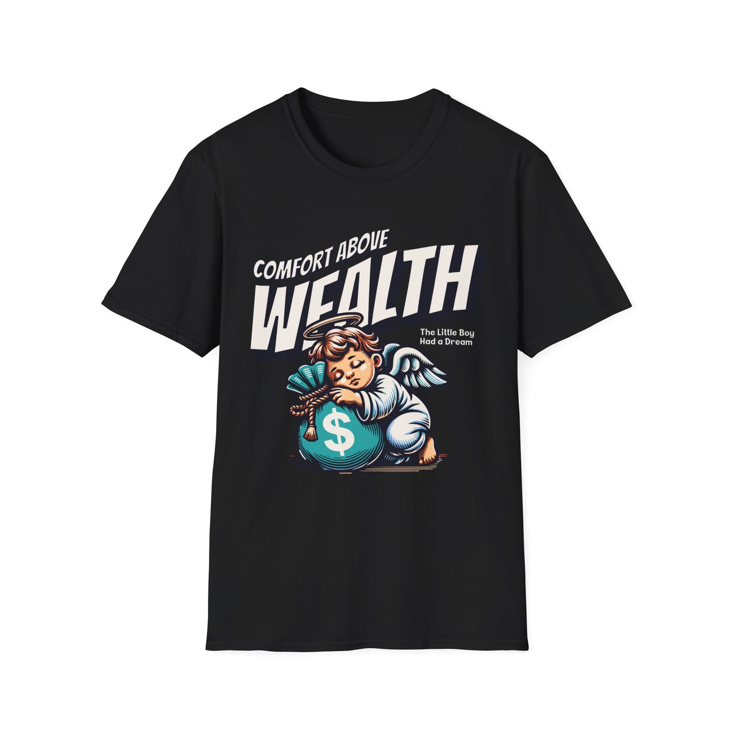 Comfort Above Wealth, The Little Boy Had a Dream - T-Shirt - Blount Custom Creations