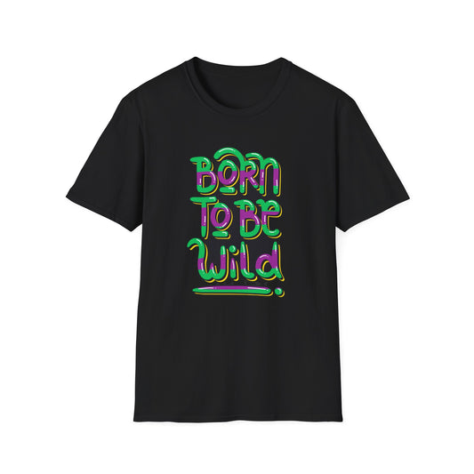 Born to be Wild - T-Shirt - Blount Custom Creations