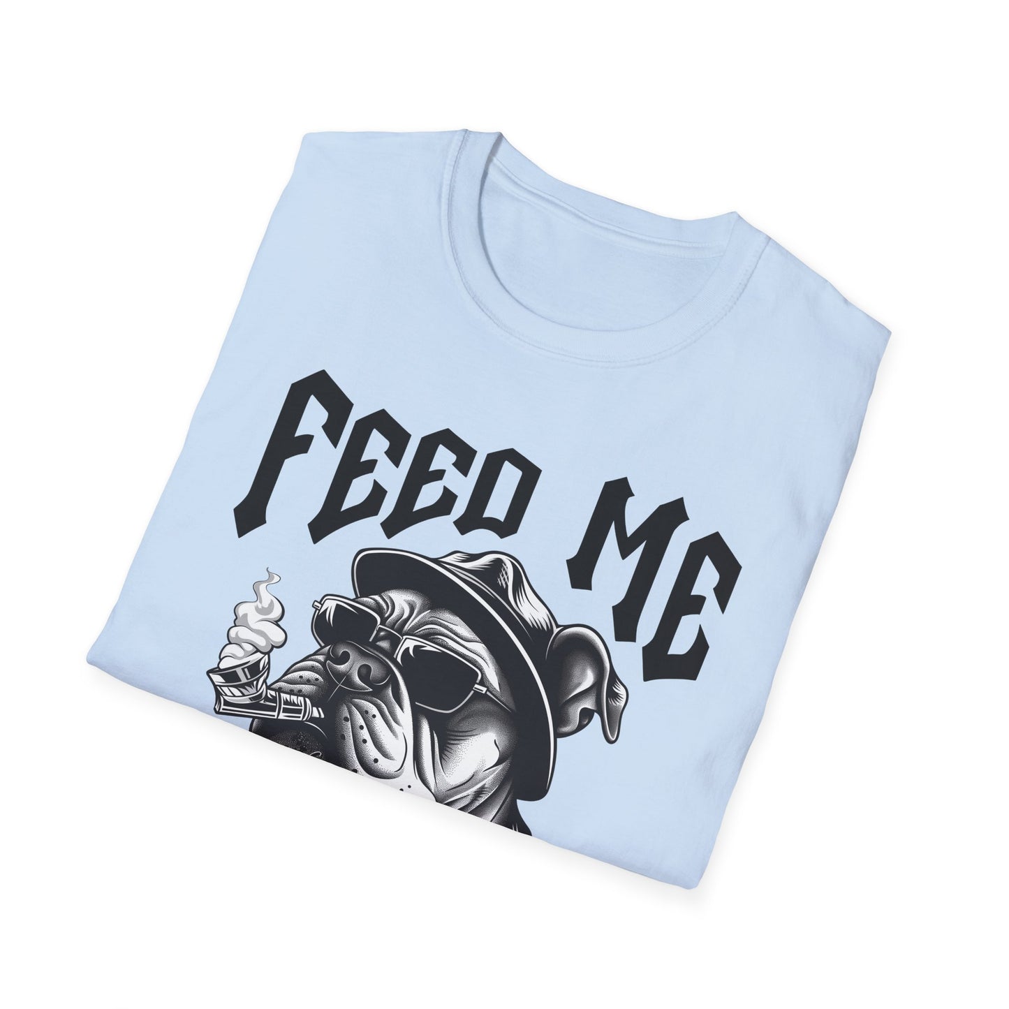 Feed Me I'll Never Bark Dog Smoking - T-Shirt - Blount Custom Creations