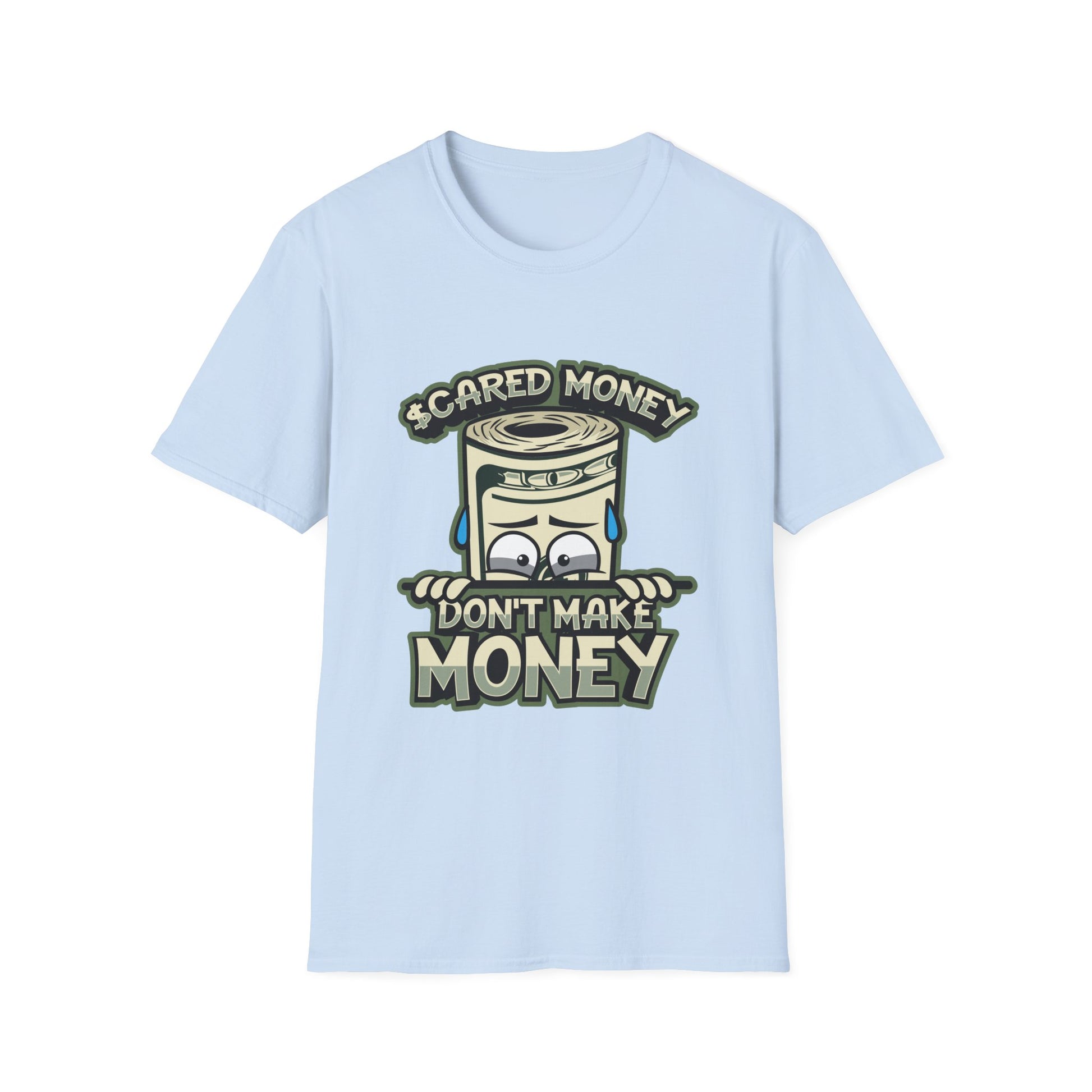 Scared Money Don't Make Money Streetwear - T-Shirt - Blount Custom Creations