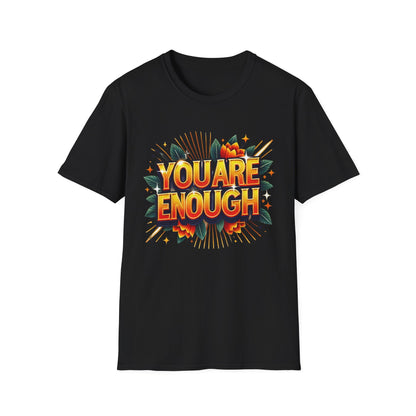 You Are Enough - T-Shirt - Blount Custom Creations