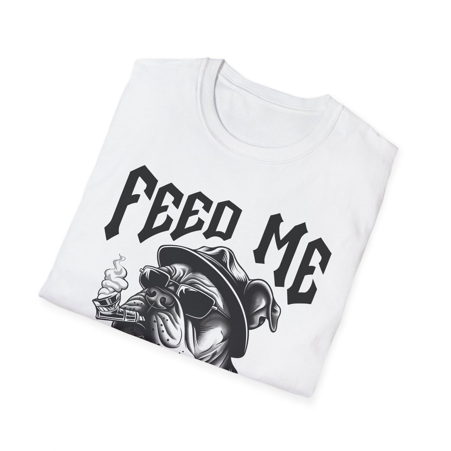 Feed Me I'll Never Bark Dog Smoking - T-Shirt - Blount Custom Creations