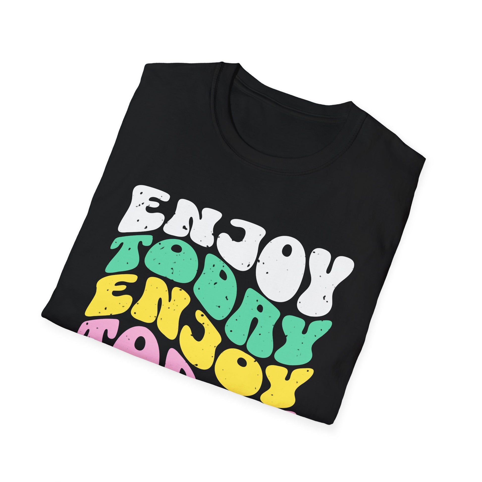 Enjoy Today - T-Shirt - Blount Custom Creations