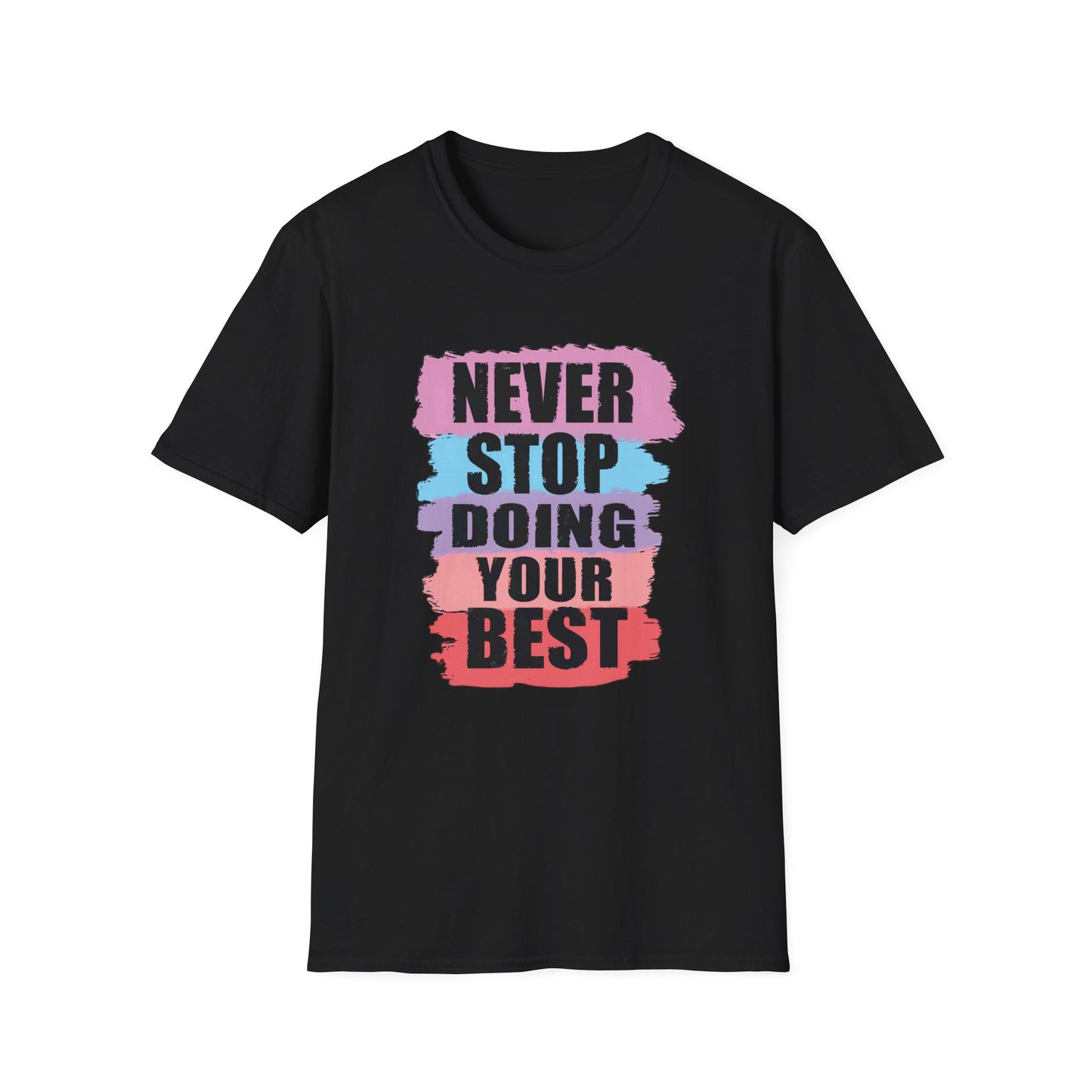 Never Stop Doing Your Best - T-Shirt - Blount Custom Creations