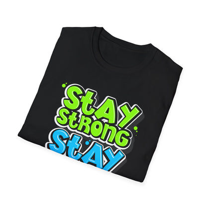 Stay Strong Stay Positive - T-Shirt - Blount Custom Creations