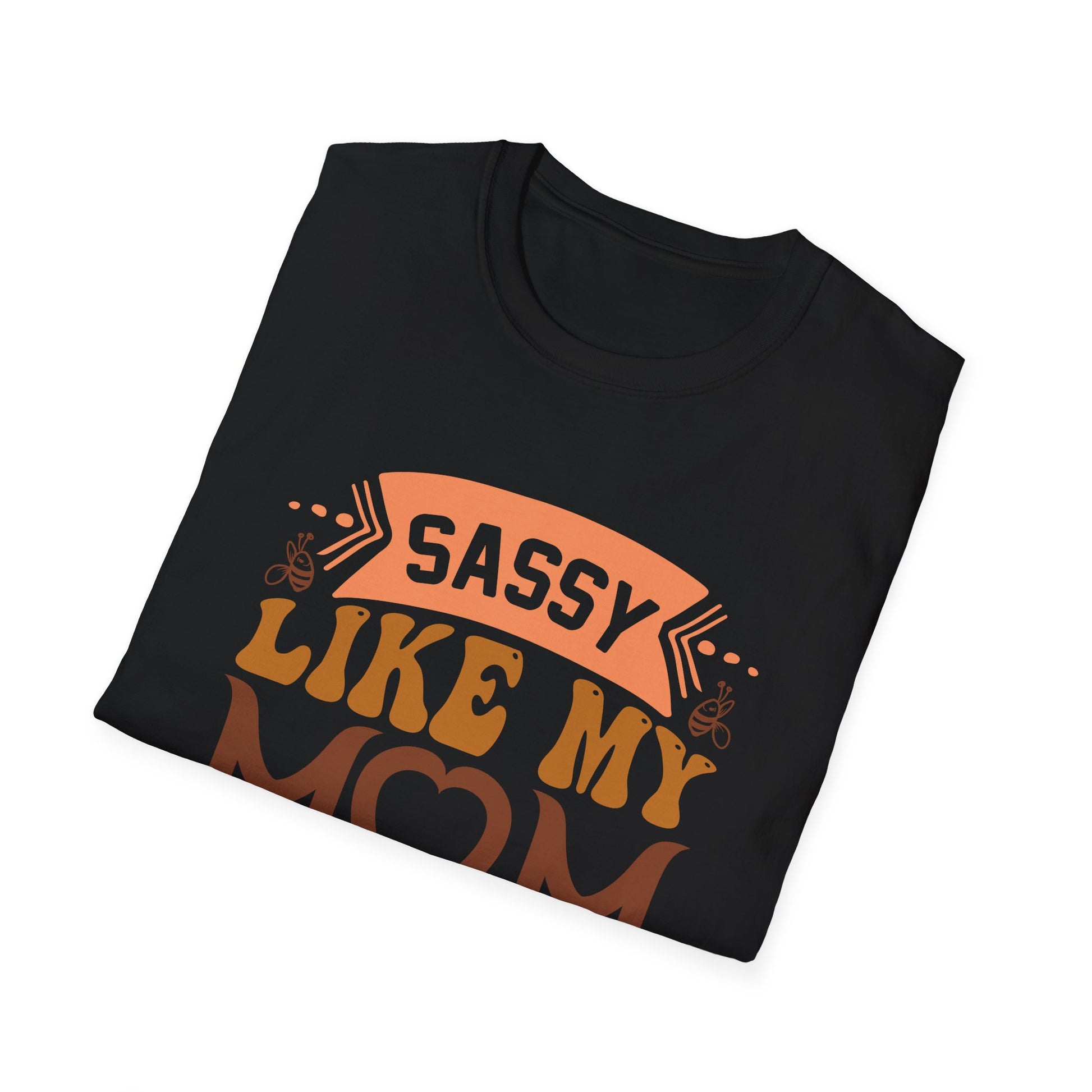 Sassy Like My Mom - T-Shirt - Blount Custom Creations