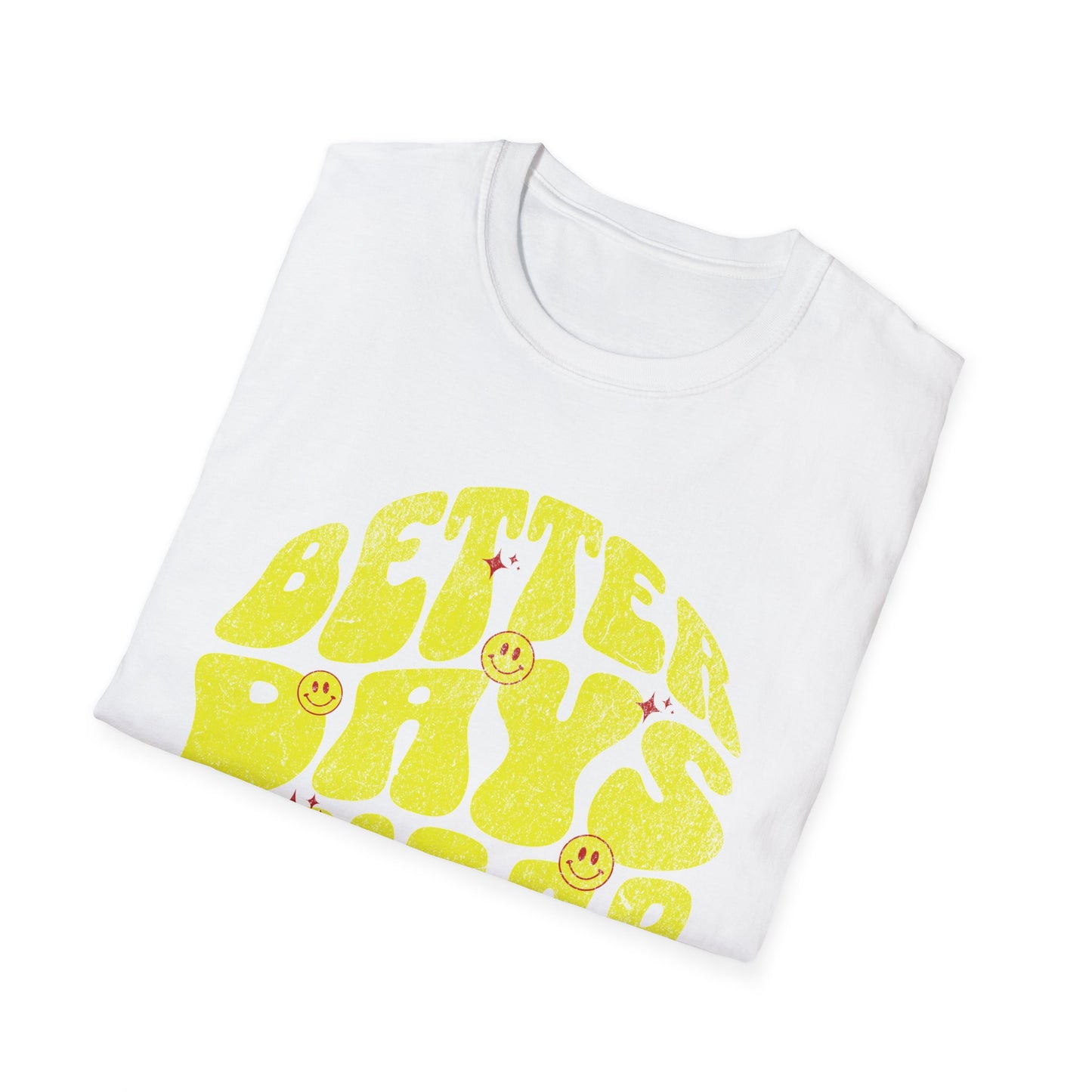 Better Days Ahead - T-Shirt - Blount Custom Creations