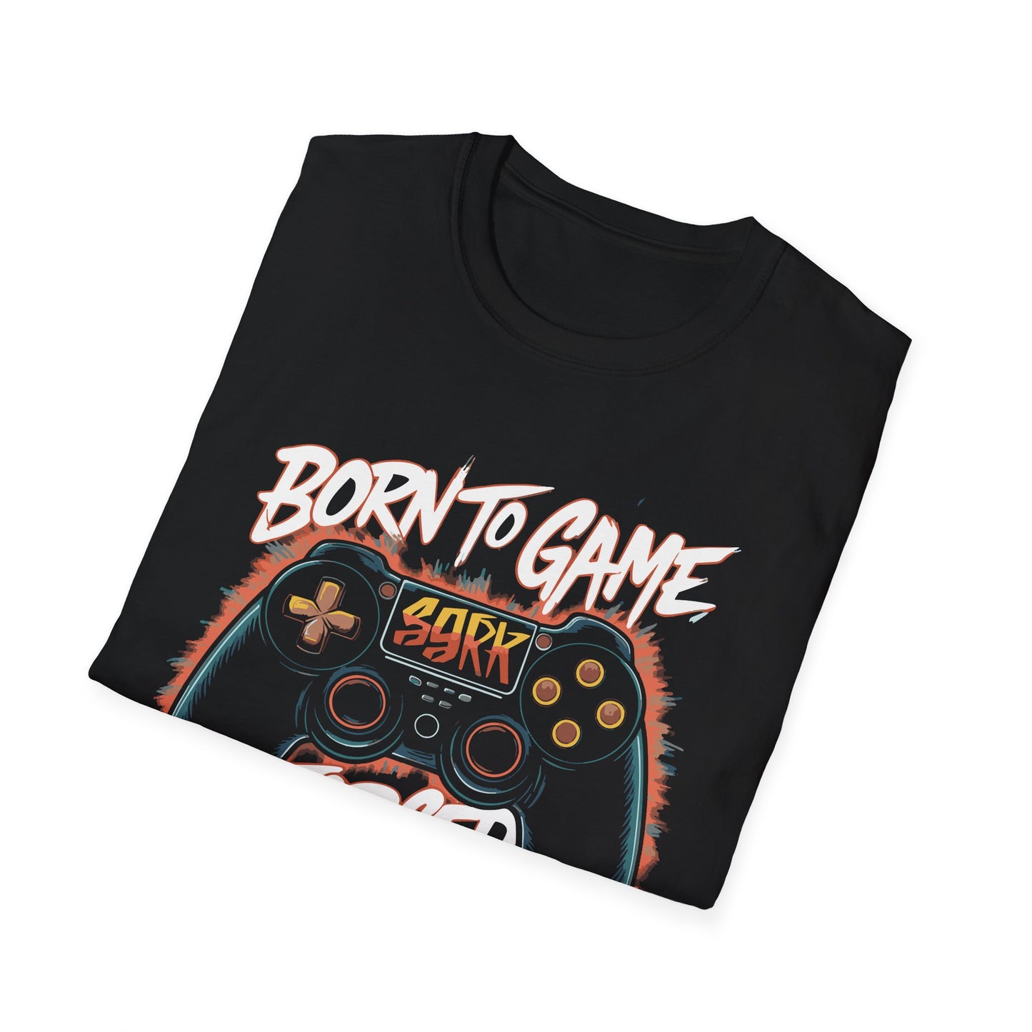 Born to Game Forced to Work - T-Shirt - Blount Custom Creations