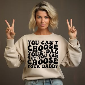 You Can't Choose Your Dad But You Can Choose Your Daddy T-Shirt